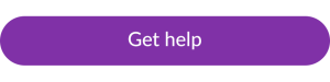 A purple button with white text that reads "Get help,"
