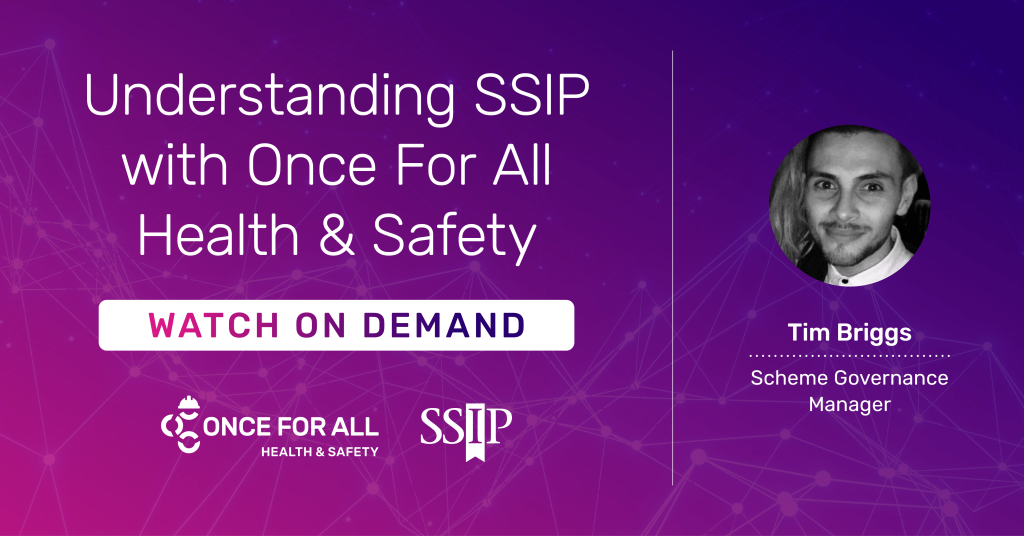 Promotional graphic for a health and safety webinar titled "Understanding SSIP with Once For All Health & Safety" featuring Tim Briggs, Scheme Governance Manager.