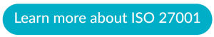 LEARN MORE ABOUT ISO 27001 BUTTON-min