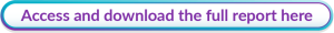 Button to access and download the full report, featuring a gradient background with purple text and a rounded edge design.